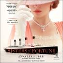 Sisters of Fortune: A Novel of the Titanic Audiobook