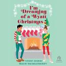 I'm Dreaming of a Wyatt Christmas Audiobook