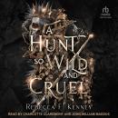 A Hunt So Wild and Cruel Audiobook