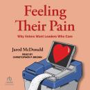 Feeling Their Pain: Why Voters Want Leaders Who Care, Jared Mcdonald
