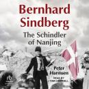 Bernhard Sindberg: The Schindler of Nanjing Audiobook