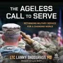 The Ageless Call to Serve: Rethinking Military Service for a Changing World Audiobook