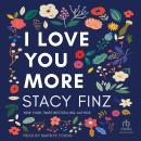I Love You More Audiobook
