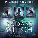 How To Be a Badass Witch Boxed Set: Books 1-3 Audiobook