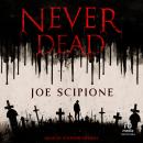 Never Dead: A Novel Audiobook