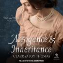Arrogance and Inheritance: A Pride and Prejudice Variation Audiobook