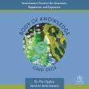 Body of Knowledge Card Deck: Sensorimotor Practices for Awareness, Regulation, and Expansion Audiobook