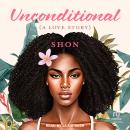 Unconditional: A Love Story Audiobook