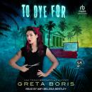 To Dye For Audiobook