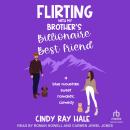 Flirting With My Brother's Billionaire Best Friend Audiobook
