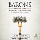Barons: Money, Power, and the Corruption of America's Food Industry Audiobook