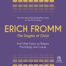 The Dogma of Christ: And Other Essays on Religion, Psychology and Culture Audiobook