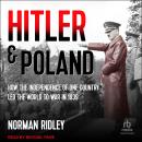 Hitler and Poland: How the Independence of one Country led the World to War in 1939 Audiobook