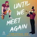Until We Meet Again Audiobook