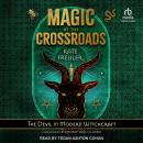 Magic at the Crossroads: The Devil in Modern Witchcraft Audiobook