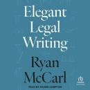 Elegant Legal Writing Audiobook