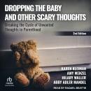 Dropping the Baby and Other Scary Thoughts: Breaking the Cycle of Unwanted Thoughts in Parenthood 2n Audiobook