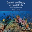 Growth and Decay of Coral Reefs: Fifty Years of Learning Audiobook