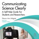 Communicating Science Clearly: A Self-Help Guide For Students and Researchers Audiobook