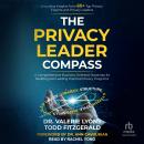 The Privacy Leader Compass: A Comprehensive Business-Oriented Roadmap for Building and Leading Practical Privacy Programs Audiobook