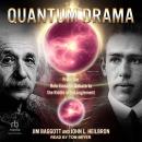 Quantum Drama: From the Bohr-Einstein Debate to the Riddle of Entanglement Audiobook