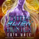 Fated To The Alien Hunter Audiobook