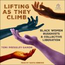 Lifting as They Climb: Black Women Buddhists and Collective Liberation Audiobook