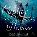 The Captive Merman’s Promise Audiobook