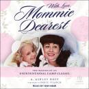 With Love, Mommie Dearest: The Making of an Unintentional Camp Classic Audiobook