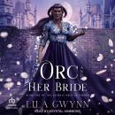 The Orc and Her Bride Audiobook