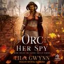 The Orc and Her Spy Audiobook
