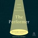 The Performer: Art, Life, Politics Audiobook