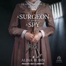 A Surgeon and a Spy Audiobook