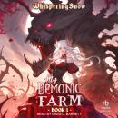 My Demonic Farm: Book 1: A Progression Fantasy LitRPG Audiobook