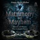 Sawyer and Royce: Matrimony and Mayhem: The Complete Collection Audiobook