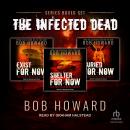 Infected Dead Series Boxed Set: Books 4-6 Audiobook