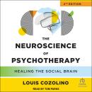 Cover of The Neuroscience of Psychotherapy, 4th Edition: Healing the Social Brain