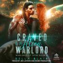 Craved by the Alien Warlord Audiobook