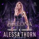 Bellona: The Lost Goddesses Book 2, Alessa Thorn