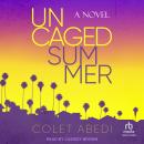 Uncaged Summer Audiobook