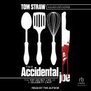 The Accidental Joe: The Top-Secret Life of a Celebrity Chef Audiobook
