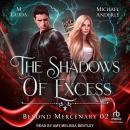 The Shadows of Excess Audiobook