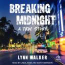 Breaking Midnight: A True Story Audiobook