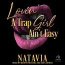 Lovin' a Trap Girl Ain't Easy Audiobook