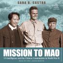 Mission to Mao: US Intelligence and the Chinese Communists in World War II Audiobook