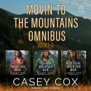Movin' to the Mountains Omnibus: The Silent Mountain Man, The Curious Mountain Man, and The Reclusiv Audiobook