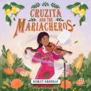 Cruzita and the Mariacheros Audiobook