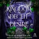 A Kingdom of Deceit and Desire Audiobook