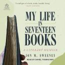 My Life in Seventeen Books: A Literary Memoir Audiobook