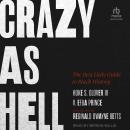 Crazy as Hell: The Best Little Guide to Black History Audiobook